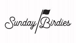SUNDAY BIRDIES