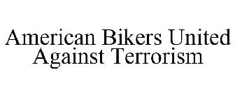 AMERICAN BIKERS UNITED AGAINST TERRORISM