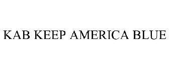 KAB KEEP AMERICA BLUE