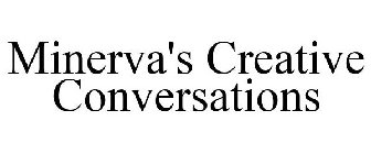 MINERVA'S CREATIVE CONVERSATIONS