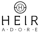 H ADORE HEIR A·D·O·R·E