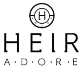 H ADORE HEIR A·D·O·R·E