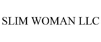 SLIM WOMAN LLC