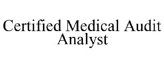 CERTIFIED MEDICAL AUDIT ANALYST