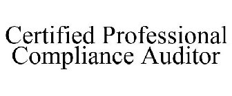 CERTIFIED PROFESSIONAL COMPLIANCE AUDITOR