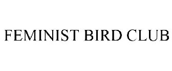 FEMINIST BIRD CLUB