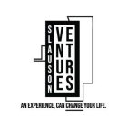 SLAUSON VENTURES AN EXPERIENCE, CAN CHANGE YOUR LIFE.