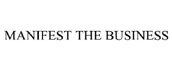 MANIFEST THE BUSINESS