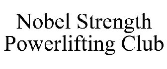 NOBEL STRENGTH POWERLIFTING CLUB
