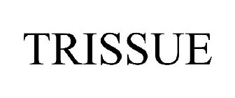 TRISSUE