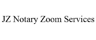 JZ NOTARY ZOOM SERVICES