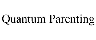 QUANTUM PARENTING