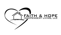 FAITH & HOPE INDEPENDENT LIVING, LLC