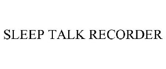 SLEEP TALK RECORDER