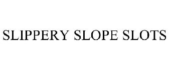SLIPPERY SLOPE SLOTS