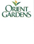 ORIENT GARDENS