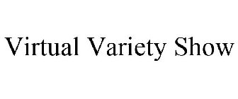 VIRTUAL VARIETY SHOW