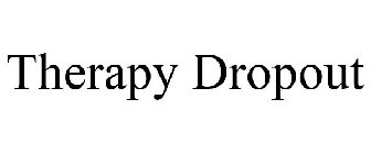 THERAPY DROPOUT