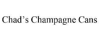 CHAD'S CHAMPAGNE CANS
