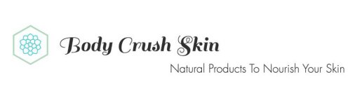 BODY CRUSH SKIN NATURAL PRODUCTS TO NOURISH YOUR SKIN