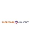 THEREFORE GO MINISTRIES