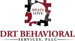 BRAIN LOVE DRT BEHAVIORAL SERVICES, PLLC