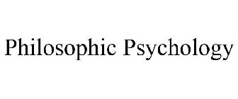 PHILOSOPHIC PSYCHOLOGY