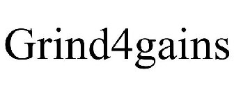 GRIND 4 GAINS