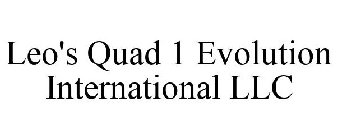 LEO'S QUAD 1 EVOLUTION INTERNATIONAL LLC