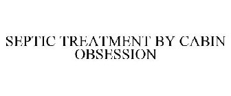 SEPTIC TREATMENT BY CABIN OBSESSION