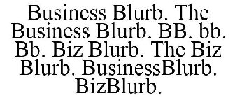 BUSINESS BLURB. THE BUSINESS BLURB. BB. BB. BB. BIZ BLURB. THE BIZ BLURB. BUSINESSBLURB. BIZBLURB.