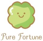 PURE FORTUNE