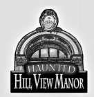HAUNTED HILL VIEW MANOR  1925