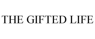 THE GIFTED LIFE