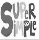 SUPER SIMPLE