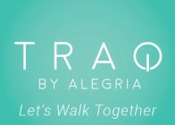 TRAQ BY ALEGRIA LET'S WALK TOGETHER