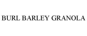 BURL BARLEY GRANOLA