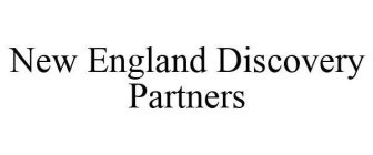 NEW ENGLAND DISCOVERY PARTNERS