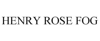 HENRY ROSE FOG