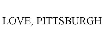 LOVE, PITTSBURGH