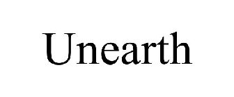 UNEARTH