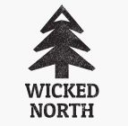 WICKED NORTH