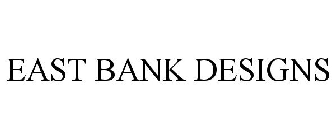 EAST BANK DESIGNS