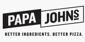 PAPA JOHNS BETTER INGREDIENTS. BETTER PIZZA.