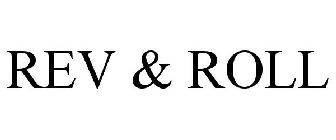 REV & ROLL