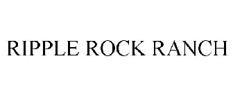 RIPPLE ROCK RANCH
