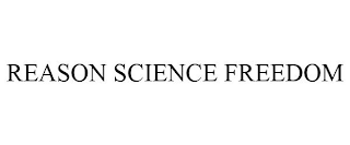 REASON SCIENCE FREEDOM