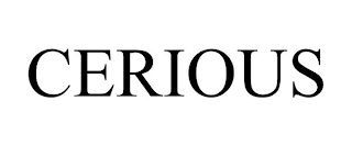 CERIOUS