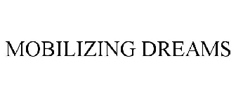 MOBILIZING DREAMS