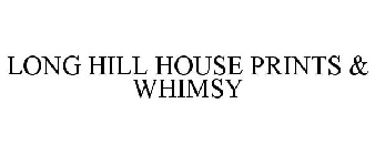 LONG HILL HOUSE PRINTS & WHIMSY